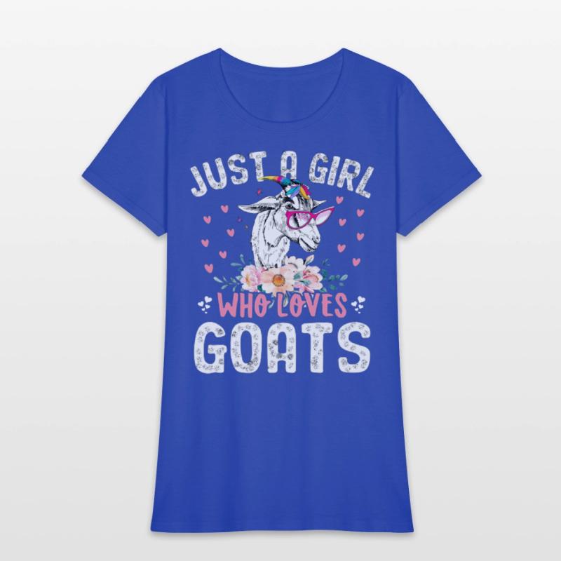 Goat Just a Girl Who Loves Goats Goat Rancher