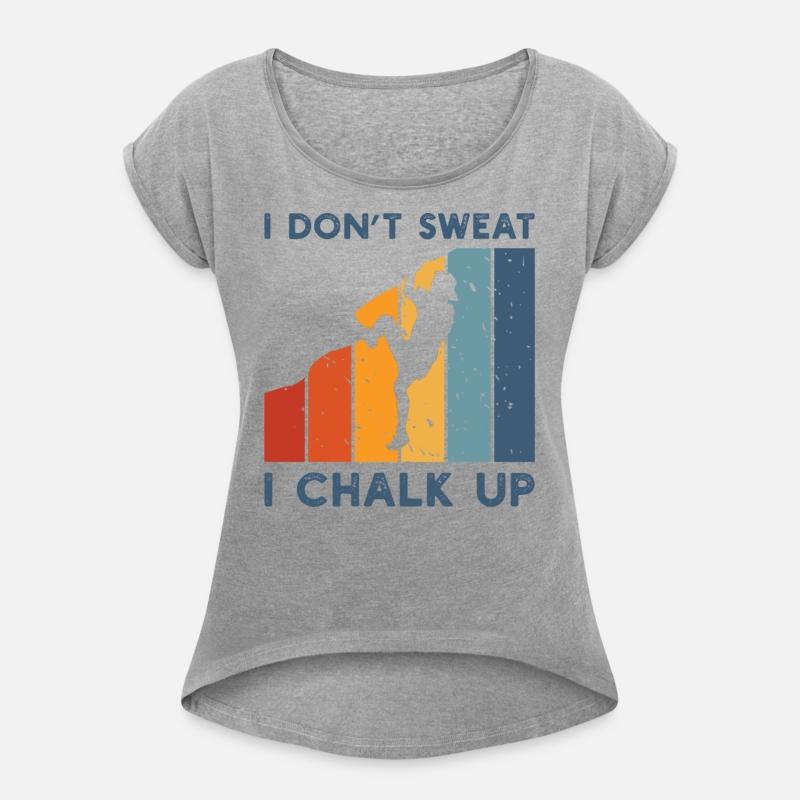 I Dont Sweat I Chalk Up I Boulderer