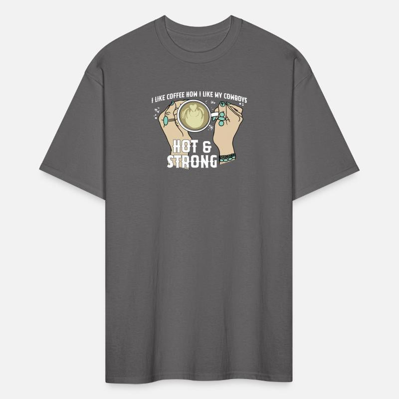 I Like Coffee How I Like My Cowboys Hot & Strong