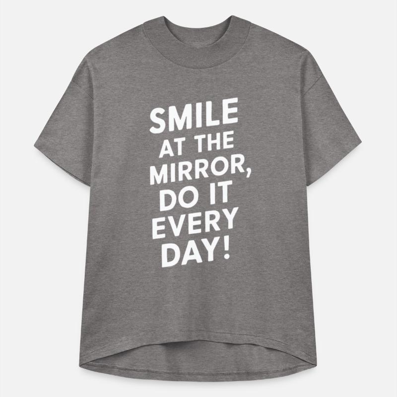 Smile At The Mirror Do It Every Day