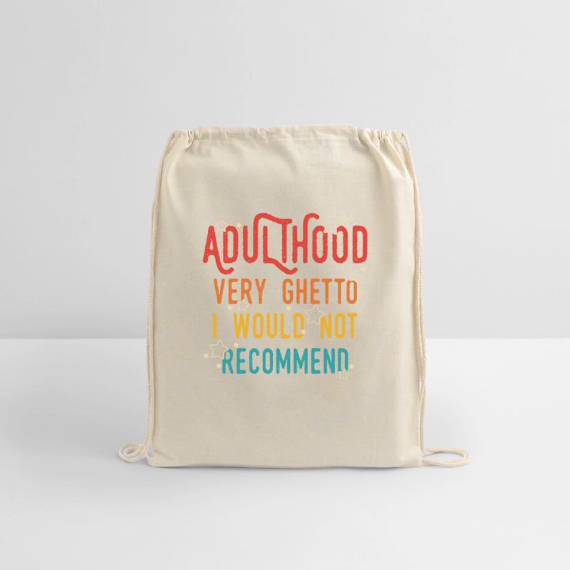 Adulthood Very Ghetto I Would Not Recommend