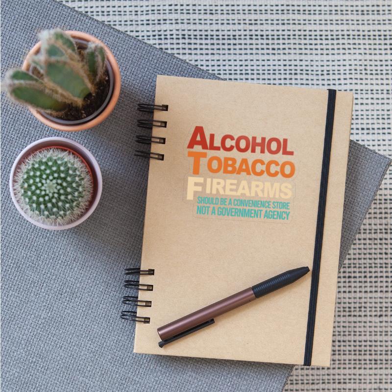 Alcohol Tobacco & Firearms