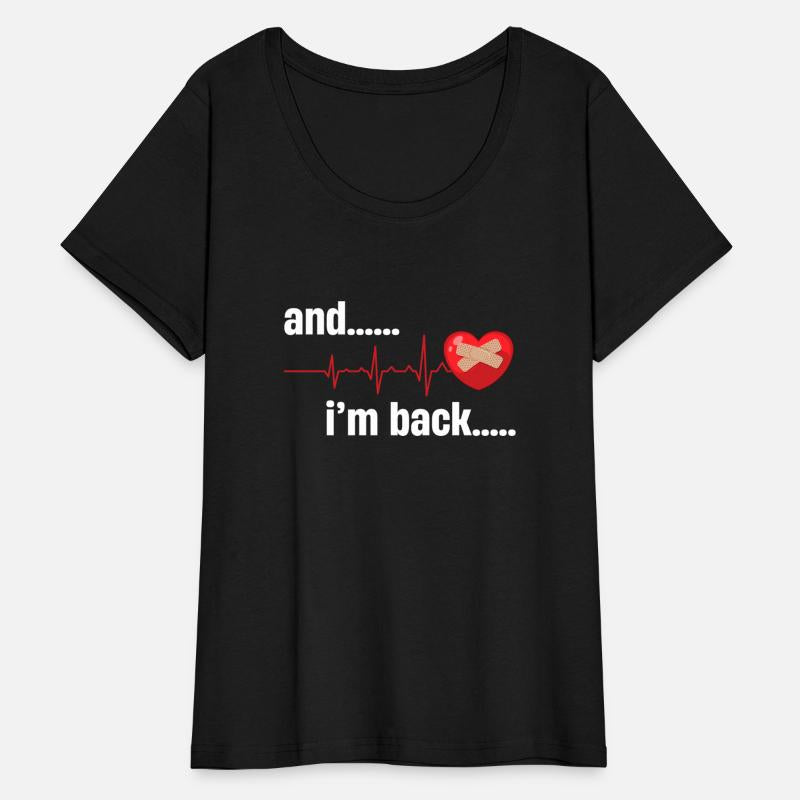 Annnd I'm Back Heart Surgery Survivor Bypass