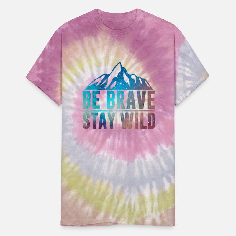 BE BRAVE STAY WILD Wilderness Nature Lover