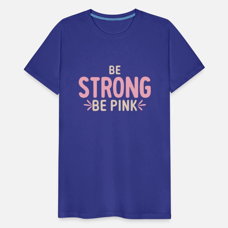 Be Strong be pink
