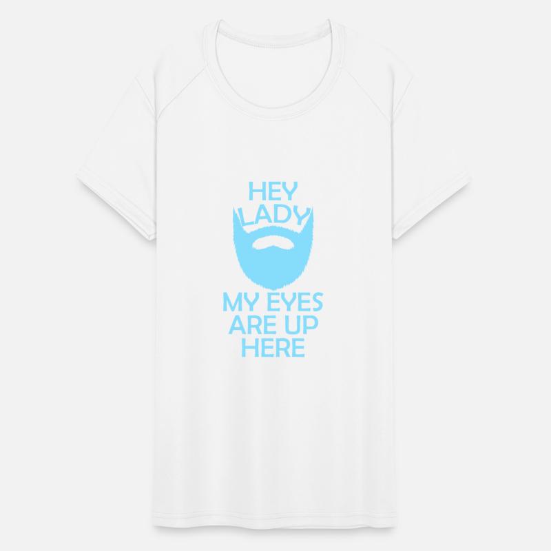 Beard - Hey lady my eyes are up here