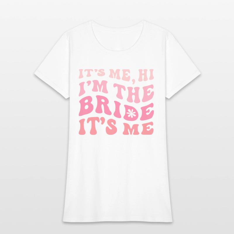 Bride Squad, It s Me Hi I m The Bride It s Me