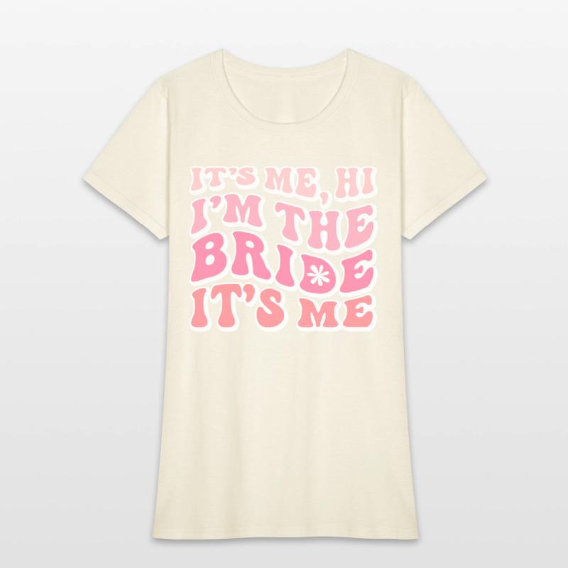 Bride Squad, It s Me Hi I m The Bride It s Me