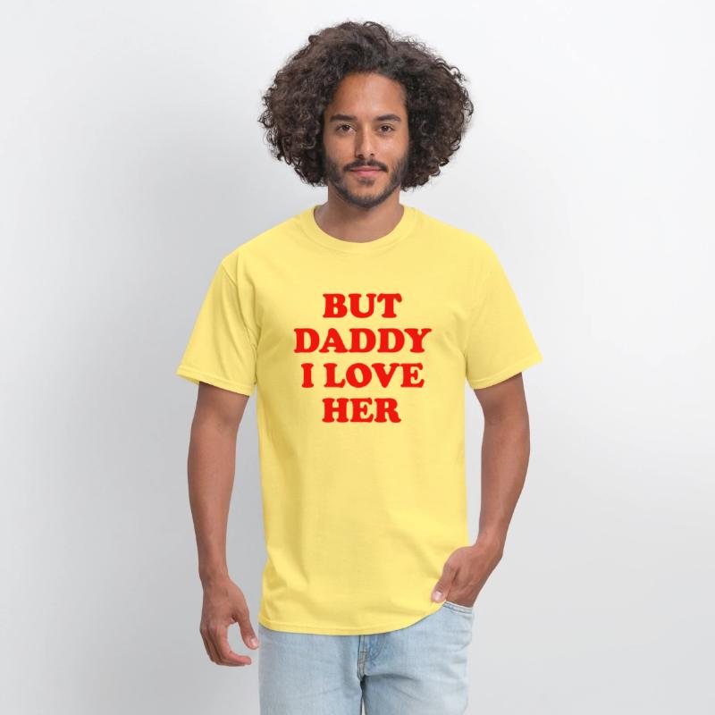 But daddy i love her