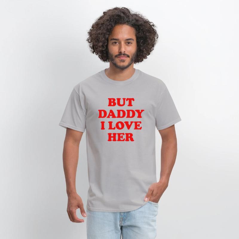 But daddy i love her