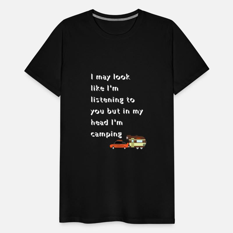 Camping-It May Look Like I'm Listening To You...