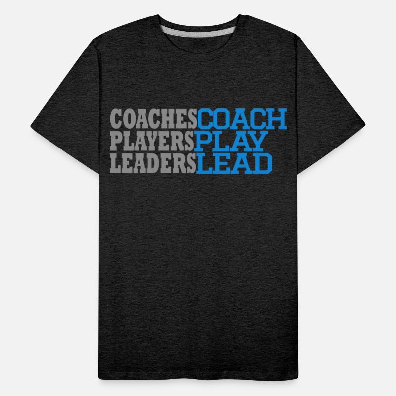 COACHES COACH, PLAYERS PLAY, LEADERS LEAD