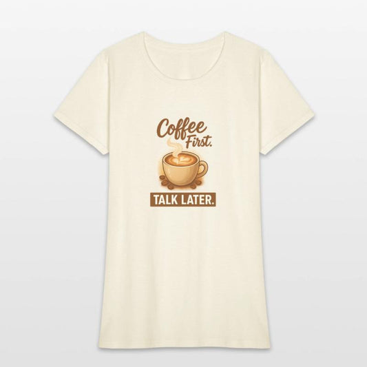 Coffe First, Talk Later - Latte Lovers Tee