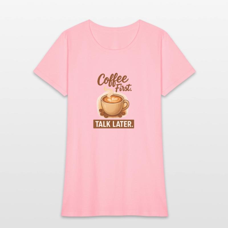 Coffe First, Talk Later - Latte Lovers Tee