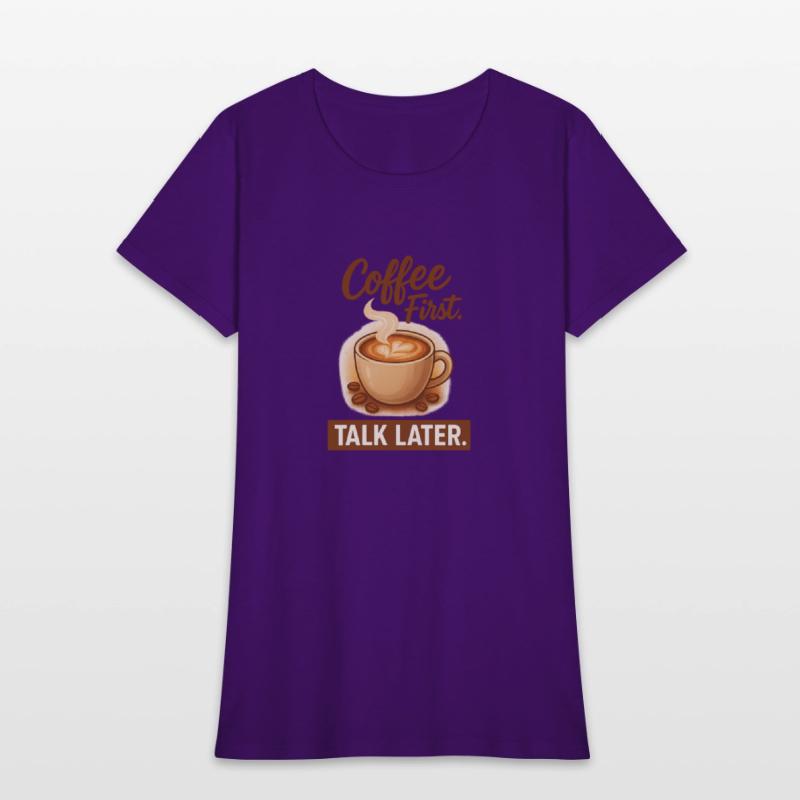 Coffe First, Talk Later - Latte Lovers Tee