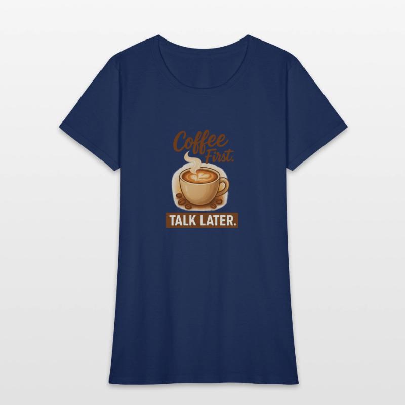 Coffe First, Talk Later - Latte Lovers Tee