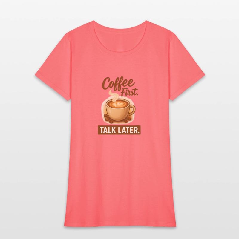 Coffe First, Talk Later - Latte Lovers Tee