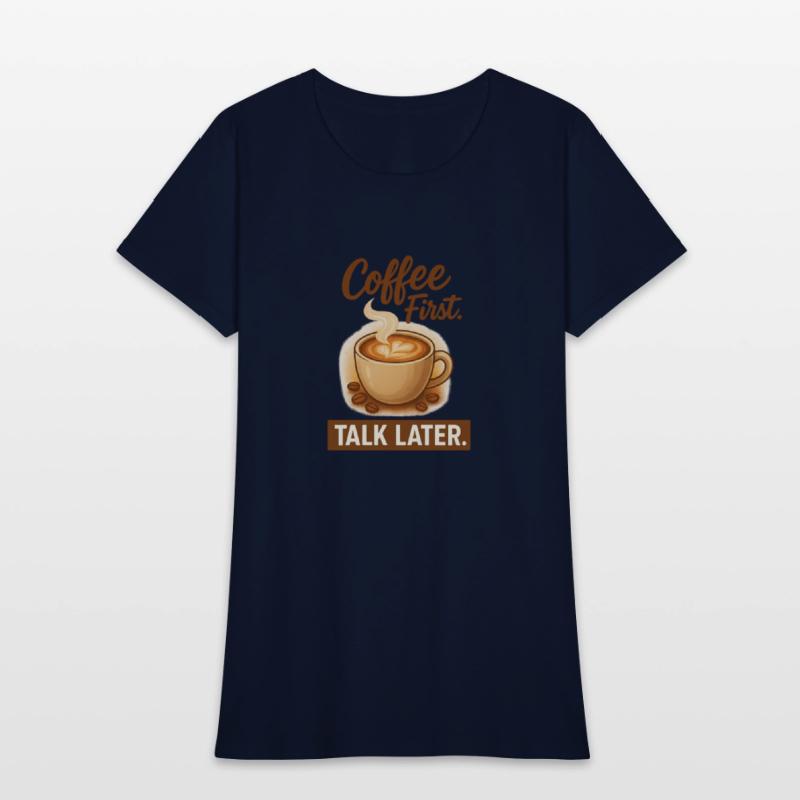 Coffe First, Talk Later - Latte Lovers Tee