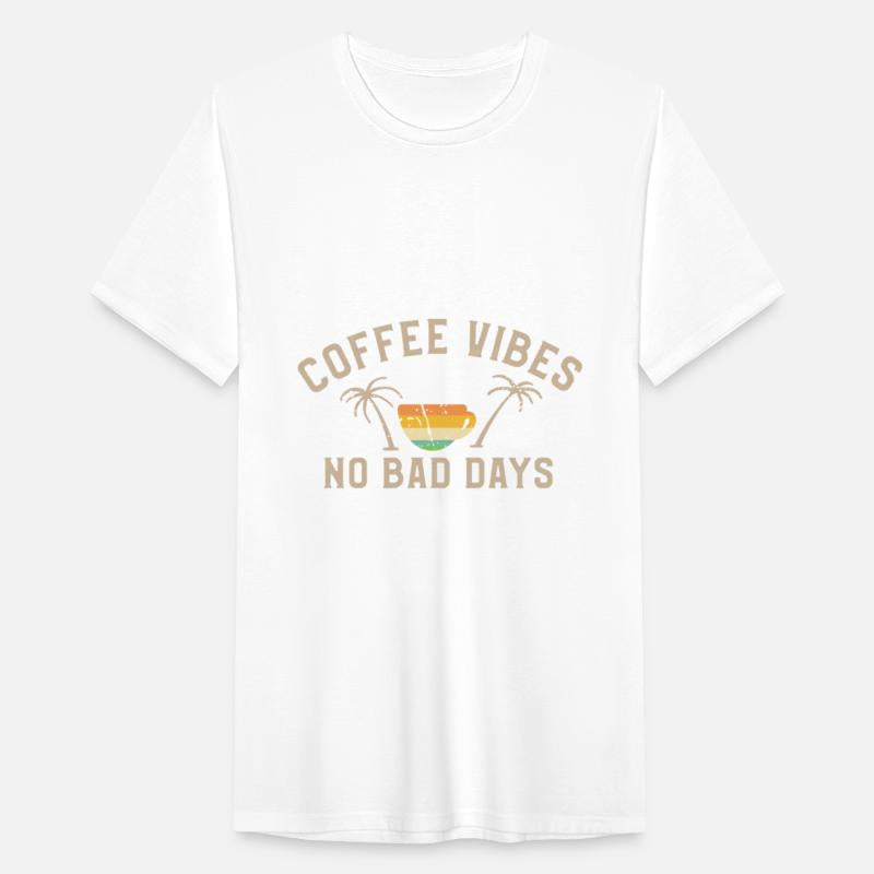 Coffee Vibes No Bad Days