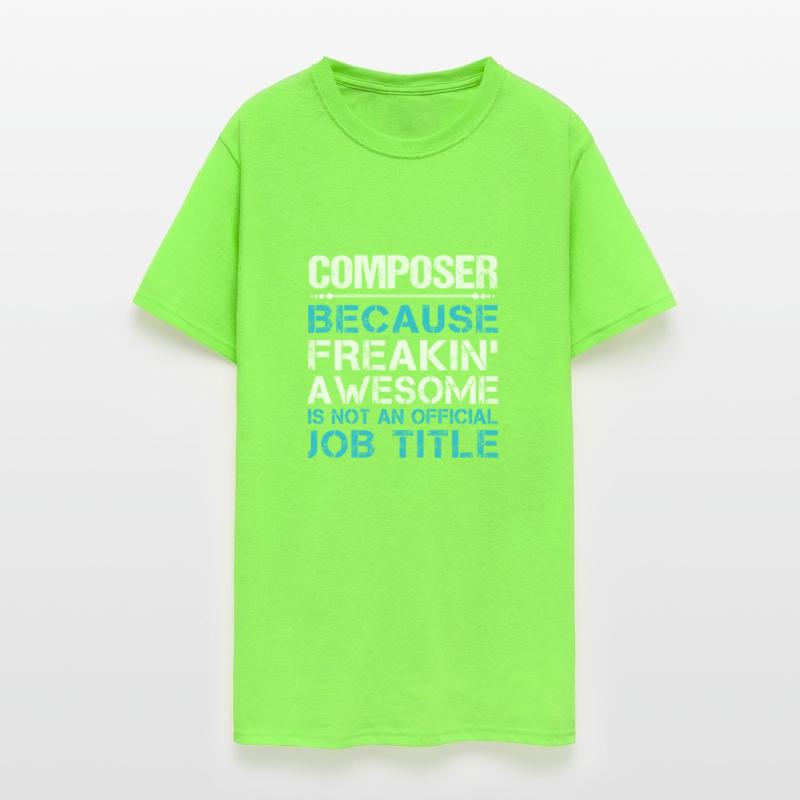 Composer T Shirt - Freaking Awesome Gift Item Tee