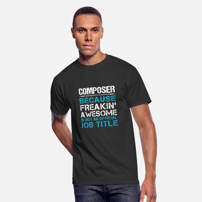 Composer T Shirt - Freaking Awesome Gift Item Tee