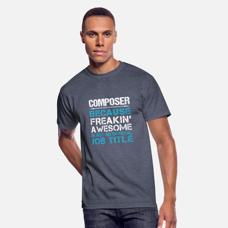 Composer T Shirt - Freaking Awesome Gift Item Tee