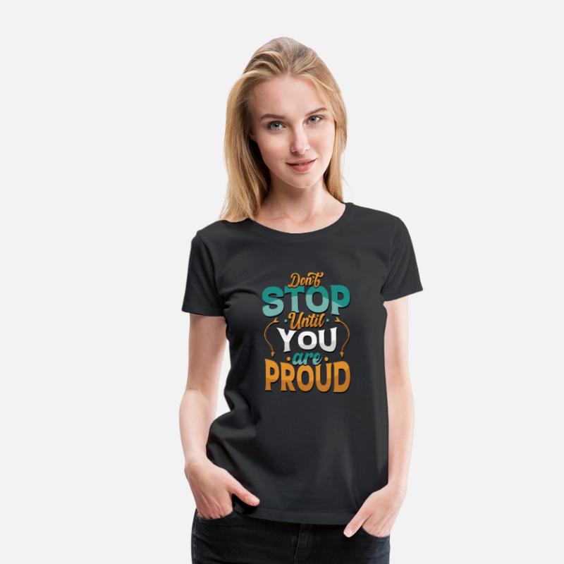 Don' t stop you are proud classic t- shirt