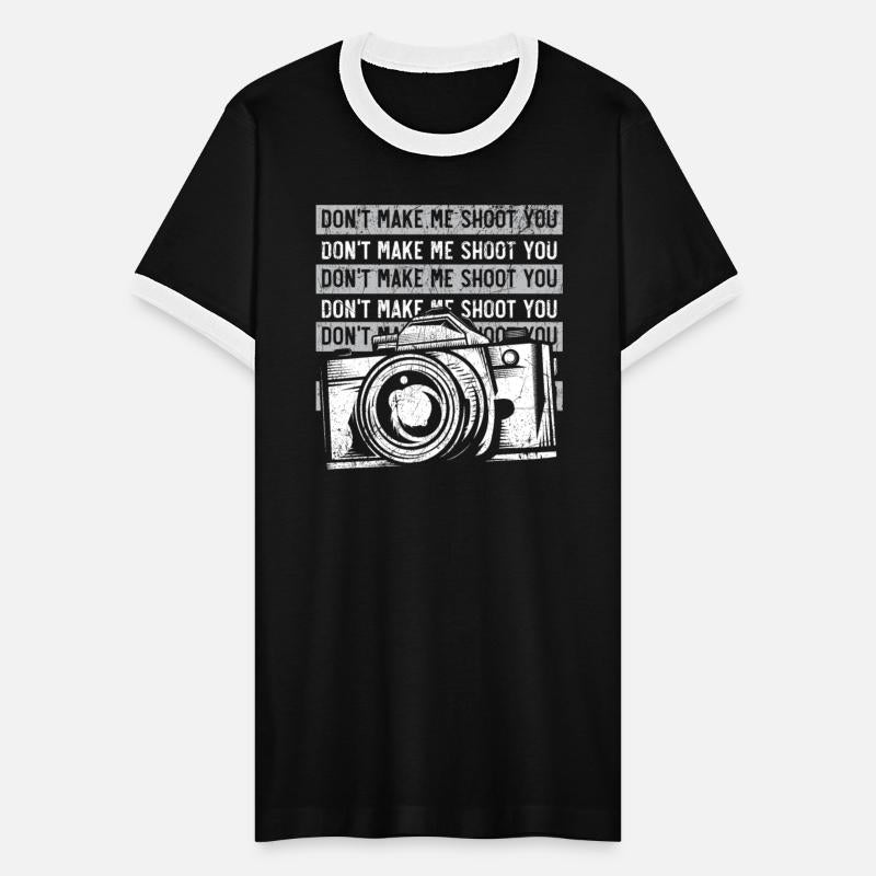 Don't Make Me Shoot You Photography Photographer