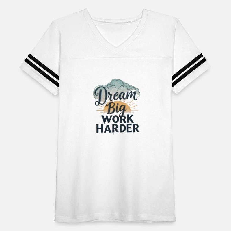 Dream Big, Work Harder