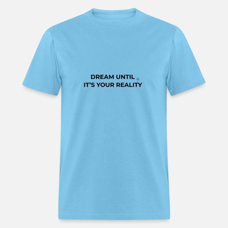 Dream until its your reality