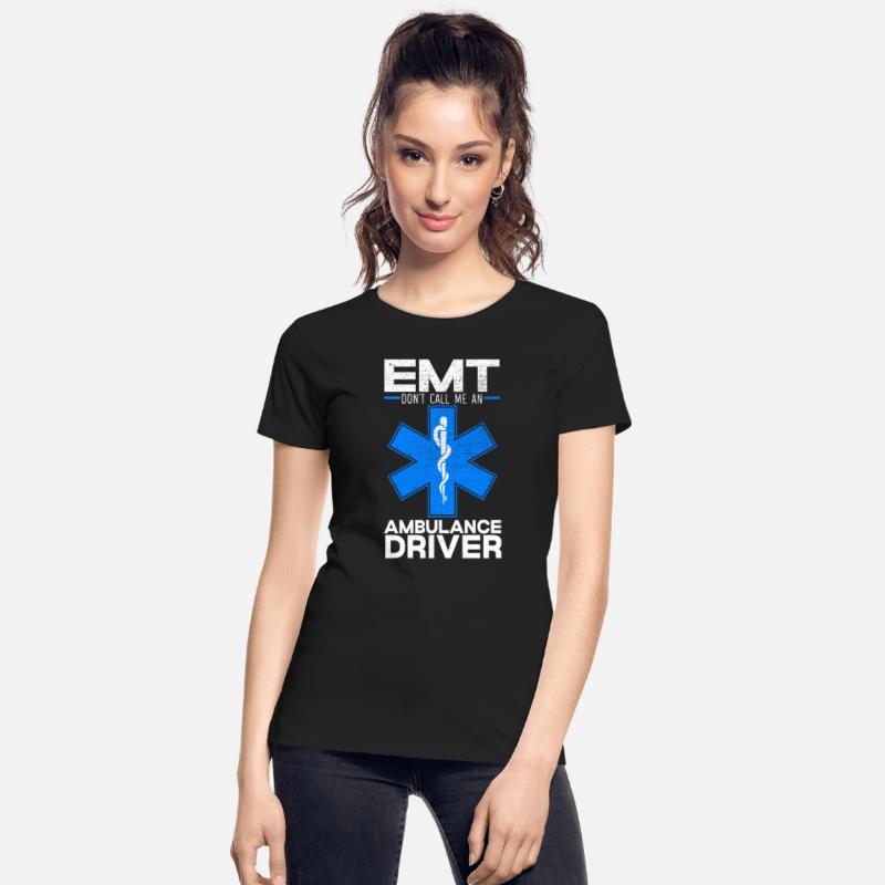 EMT Don't Call Me An Ambulance Driver Paramedic
