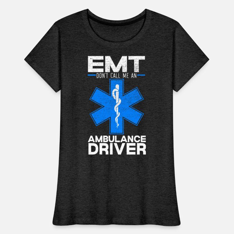 EMT Don't Call Me An Ambulance Driver Paramedic