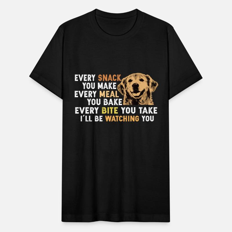 Every Snack You Make – Funny Dog Watching Design