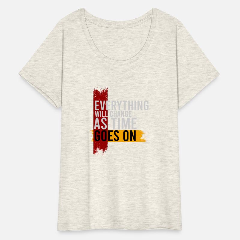 EVERYTHING WILL CHANGE AS TIME GOES ON