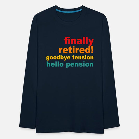 Finally Retired! Goodbye Tension Hello Pension
