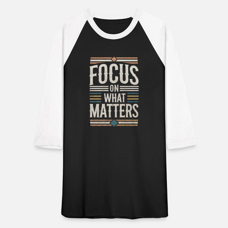 Focus on What matters