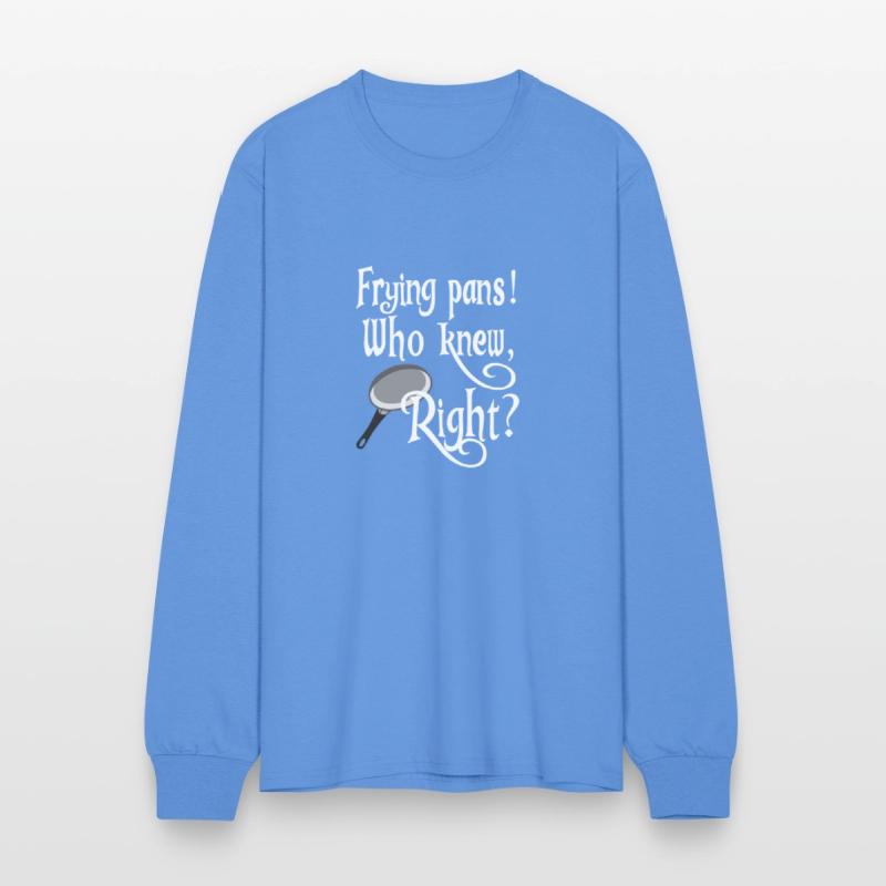 Frying Pans Who Knew Right Apparel