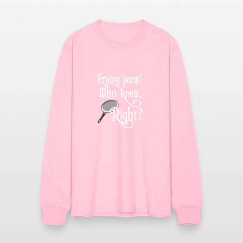 Frying Pans Who Knew Right Apparel