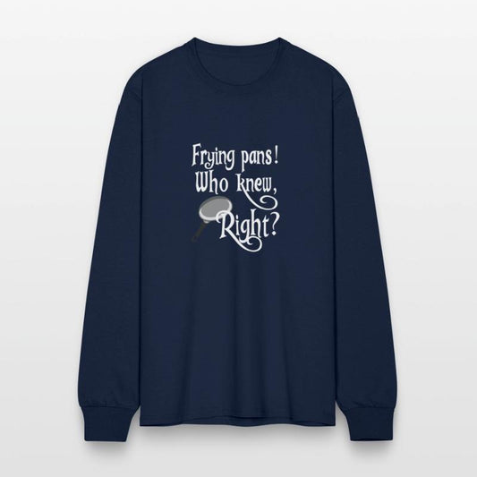 Frying Pans Who Knew Right Apparel