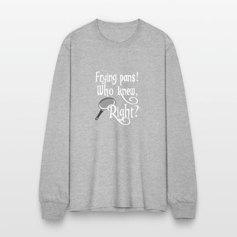 Frying Pans Who Knew Right Apparel