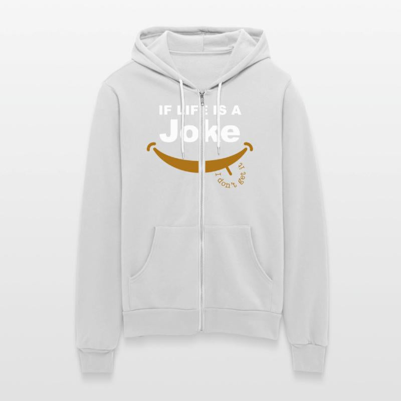Funny If Life Is A Joke, I Don't Get It Quote