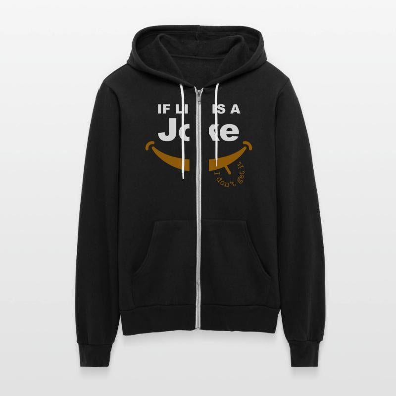 Funny If Life Is A Joke, I Don't Get It Quote