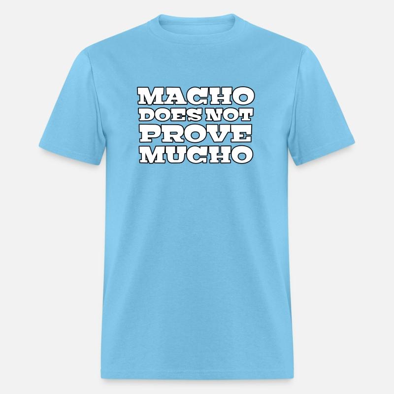 Funny saying | Macho Doesn't prove mucho