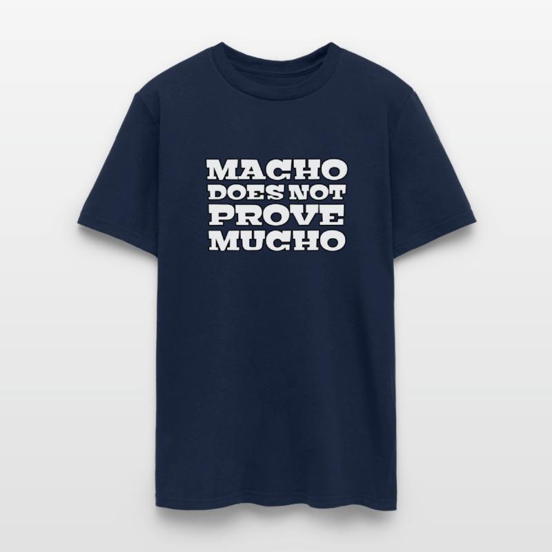 Funny saying | Macho Doesn't prove mucho