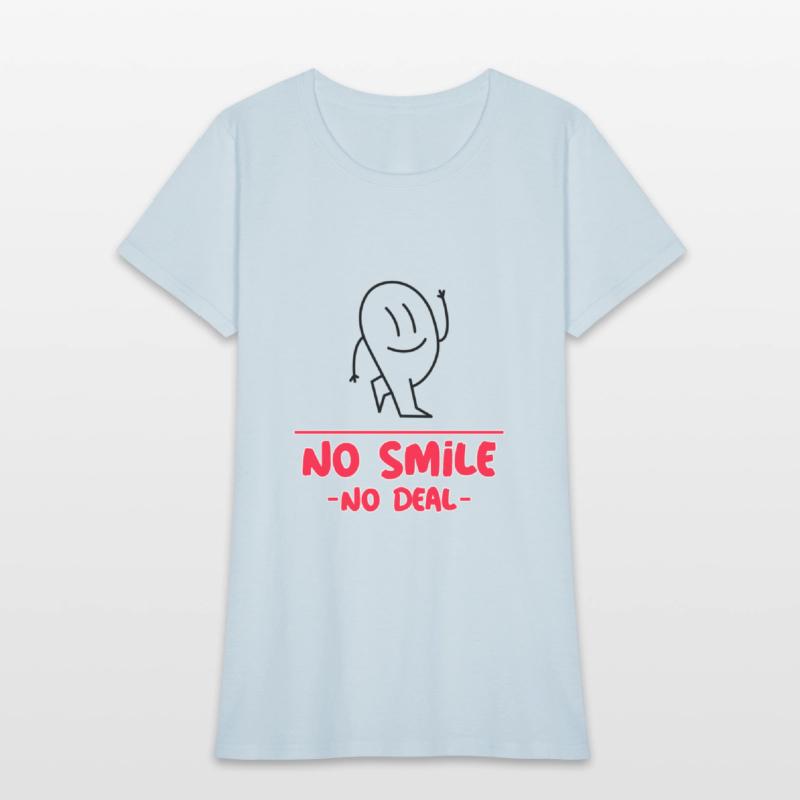 Funny sayings. No smile No deal