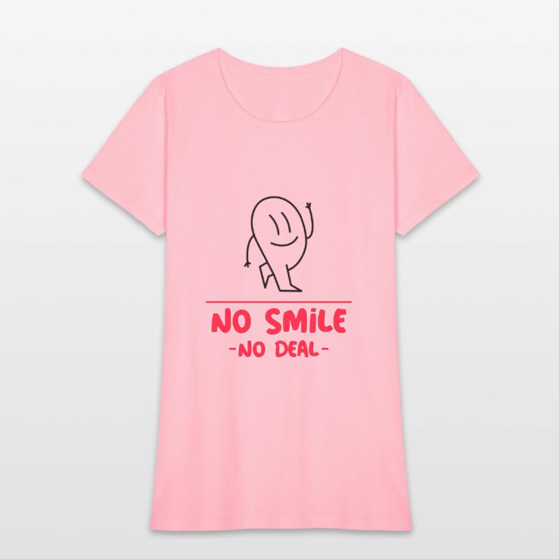 Funny sayings. No smile No deal