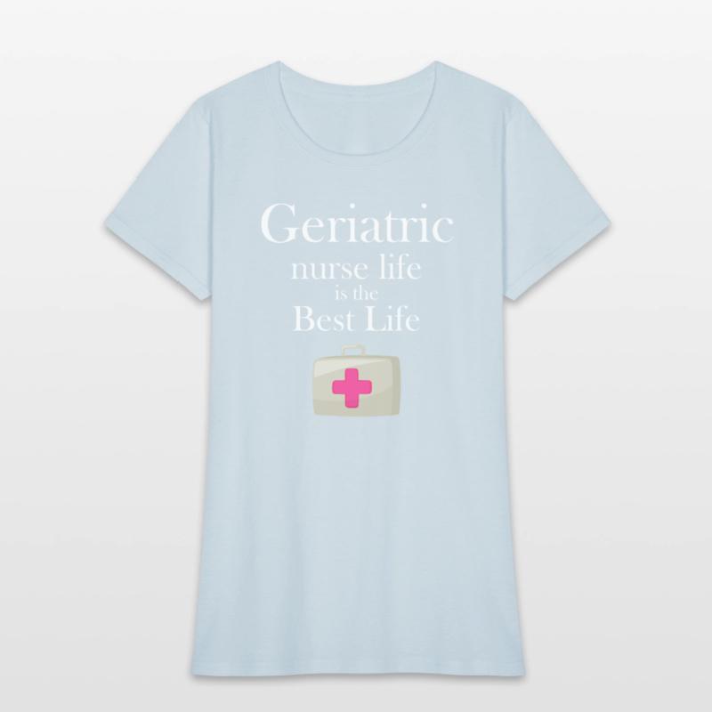 Geriatric Nurse Life Is The Best Life Caregiver