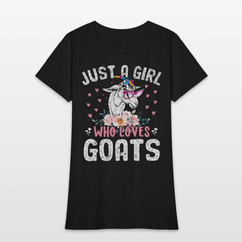 Goat Just a Girl Who Loves Goats Goat Rancher