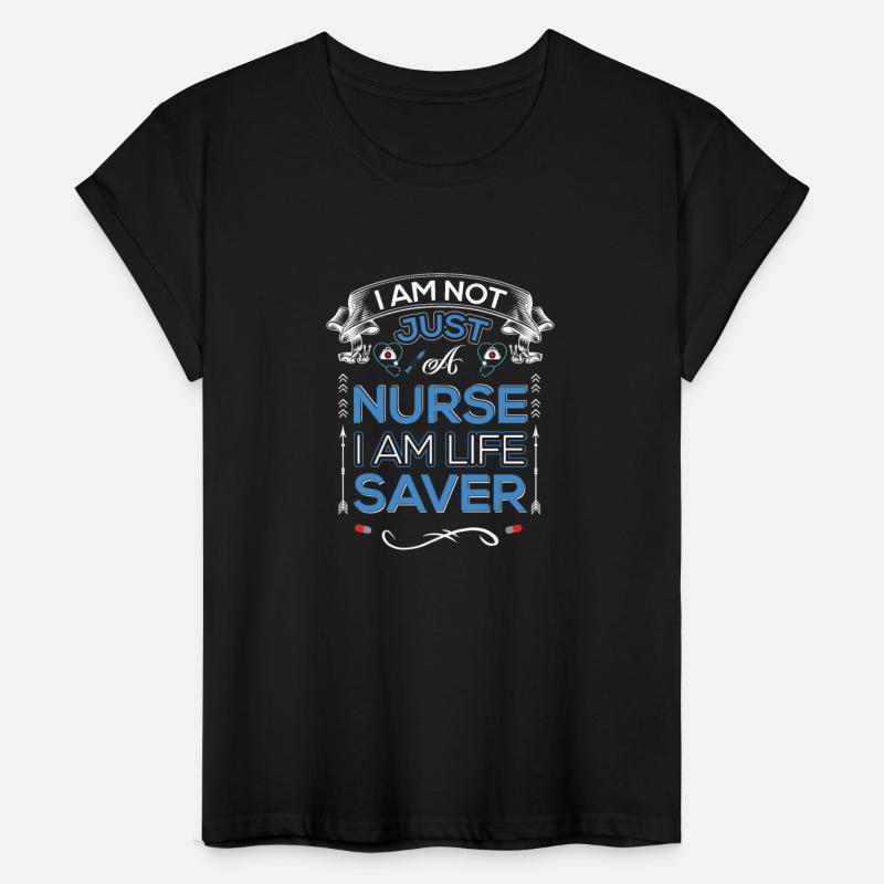 I Am Not Just Nurse I Am Life Saver