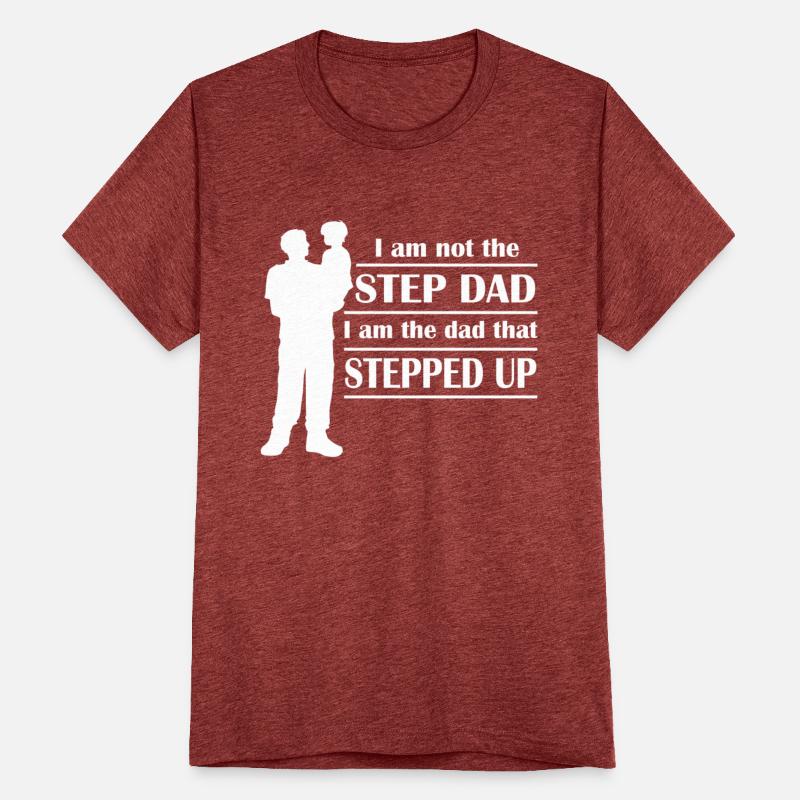 I AM NOT THE STEPDAD, I AM THE DAD THAT STEPPED UP